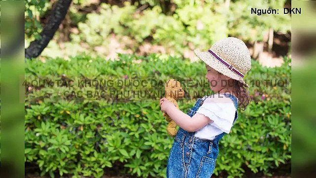 4 QUY TẮC KHÔNG ĐƯỢC DẠY TRẺ NHỎ DƯỚI 10 TUỔI CÁC BẬC PHỤ HUYNH NÊN NẰM LÒNG