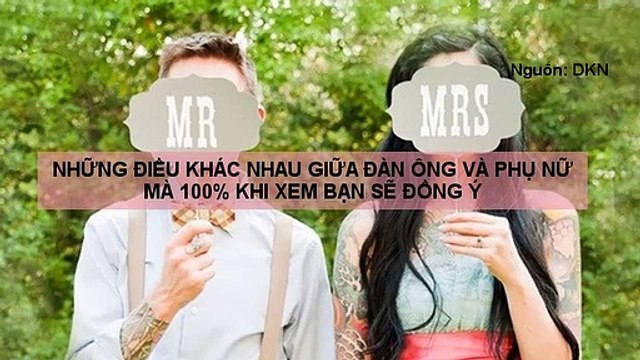 NHỮNG ĐIỀU KHÁC NHAU GIỮA ĐÀN ÔNG VÀ PHỤ NỮ MÀ 100% KHI XEM BẠN SẼ ĐỒNG Ý