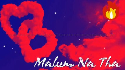 Malum na tha ,latest shayari