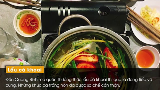 Chỉ cần thử một lần, những món ngon đất Quảng Bình sẽ làm say lòng thực khách thập phương