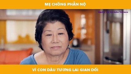 MẸ CHỒNG PHẪN NỘ VÌ CON DÂU TƯƠNG LAI GIAN DỐI