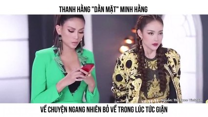 MINH HẰNG  VỀ CHUYỆN NGANG NHIÊN BỎ VỀ TRONG LÚC TỨC GIẬN