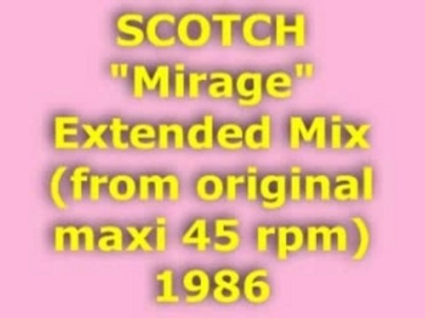 SCOTCH Mirage Extended Mix 1986