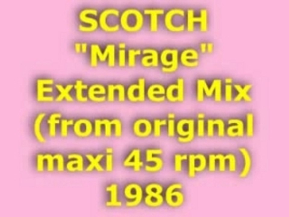 SCOTCH "Mirage" Extended Mix 1986