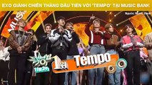 EXO GIÀNH CHIẾN THẮNG ĐẦU TIÊN VỚI 'TEMPO' TẠI MUSIC BANK