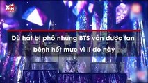 Dù hát bị phô nhưng BTS vẫn được fan bênh hết mực vì lí do này