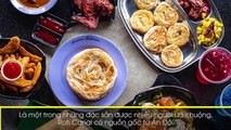 Lạc vào “mê cung ẩm thực” với các món ngon nức tiếng tại Kuala Lumpur