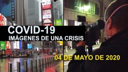 COVID-19 Imágenes de una crisis en el mundo. 4 de mayo