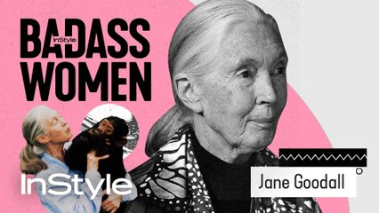 Bad Ass Women: Jane Goodall