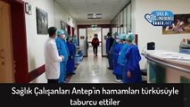 Antep'in hamamları türküsüyle taburcu ettiler