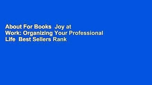 About For Books Joy at Work: Organizing Your Professional Life Best Sellers Rank : #3