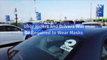 Uber Riders and Drivers Will Be Required to Wear Masks