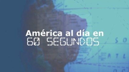 América al día en 60 segundos: Lunes 04 de mayo