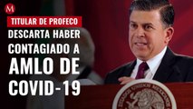 Titular de Profeco descarta haber contagiado a AMLO de covid-19