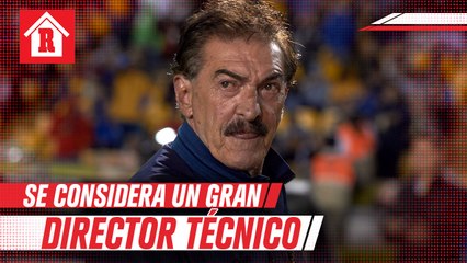 La Volpe: 'Me considero un gran estratega, no tengo duda'