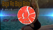 Baja Re Baja Bala Dj | Umakant Barik | Dj IS SNG | Sambalpuri Dj Remix Song 2019 | Hit | MixDjStar