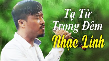 Tạ Từ Trong Đêm Nghe Hoài Không Chán - LK Nhạc Lính Xưa Hay Nhất Quang Lập