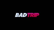 BAD TRIP (2020) Trailer VO - HD