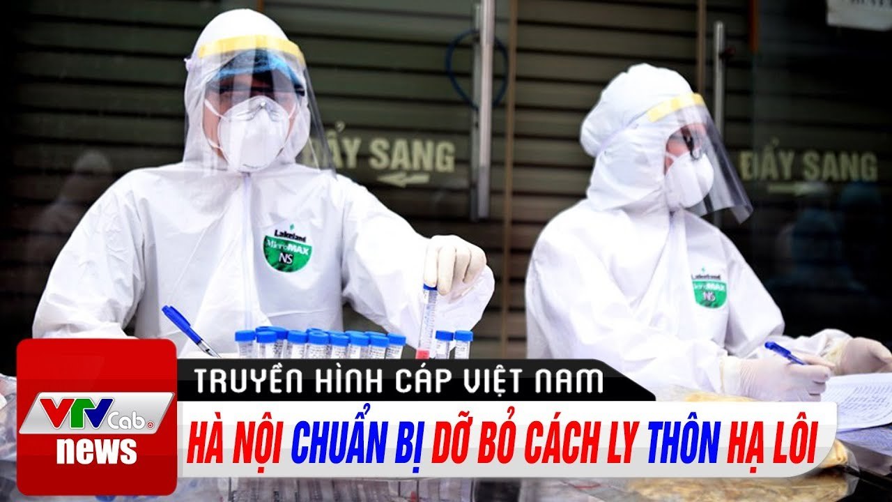 Hà Nội chuẩn bị dỡ bỏ cách ly thôn Hạ Lôi  Tin tức dịch bệnh corona mới nhất hôm nay  Thời Sự VTV1