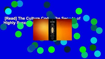 [Read] The Culture Code: The Secrets of Highly Successful Groups  For Kindle