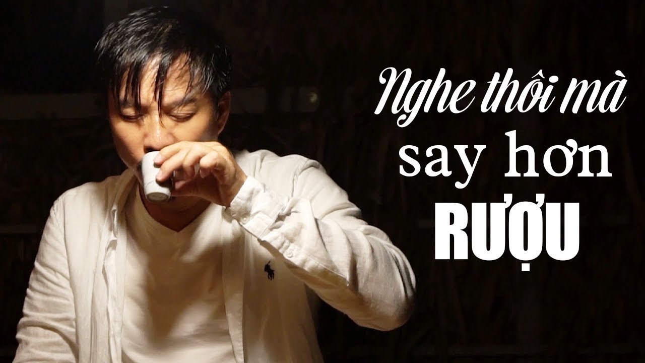 Nhạc Bolero SAY HƠN UỐNG RƯỢU - Nhạc Vàng Bolero Buồn Xé Nát Con Tim