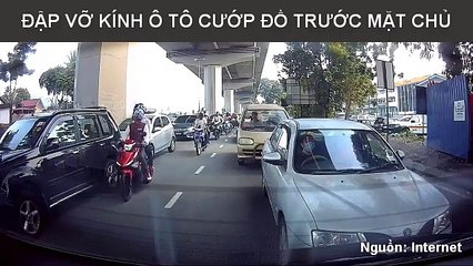 ĐẬP VỠ KÍNH Ô TÔ CƯỚP ĐỒ TRƯỚC MẶT CHỦ