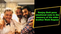 Sanjay Dutt pens emotional note in the memory of his elder brother Rishi Kapoor