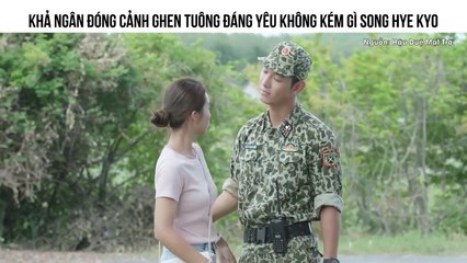 KHẢ NGÂN ĐÓNG CẢNH GHEN TUÔNG ĐÁNG YÊU KHÔNG KÉM GÌ SONG HYE KYO