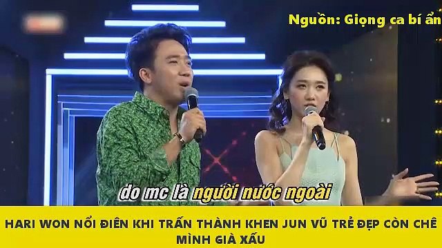 HARI WON NỔI ĐIÊN KHI TRẤN THÀNH KHEN JUN VŨ TRẺ ĐẸP CÒN CHÊ MÌNH GIÀ XẤU