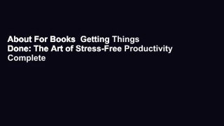 About For Books  Getting Things Done: The Art of Stress-Free Productivity Complete