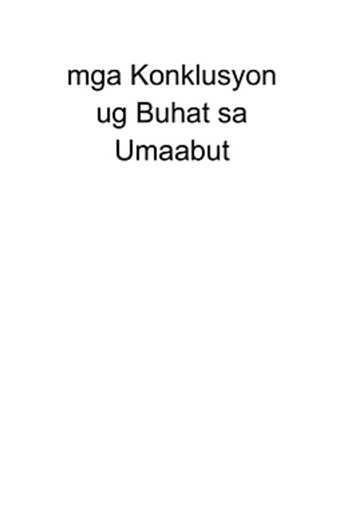 mga Konklusyon ug Buhat sa Umaabut