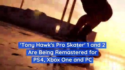 'Tony Hawk's Pro Skater' 1 and 2 Are Being Remastered for PS4, Xbox One and PC
