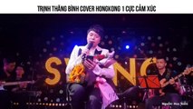 Trịnh Thăng Bình Cover HongKong 1 Cực Cảm Xúc