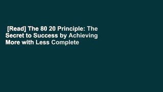 [Read] The 80 20 Principle: The Secret to Success by Achieving More with Less Complete
