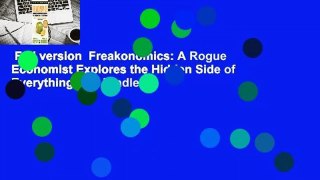 Full version  Freakonomics: A Rogue Economist Explores the Hidden Side of Everything  For Kindle