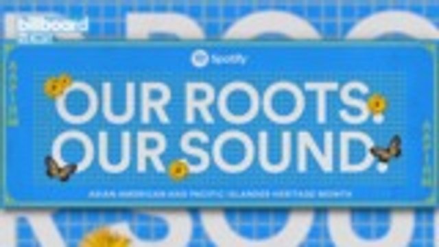 Spotify Presents 'Our Roots. Our Sound.' In Honor of Asian American & Pacific Islander Heritage Month | Billboard News