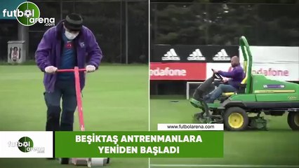 Beşiktaş antrenmanlara yeniden başladı