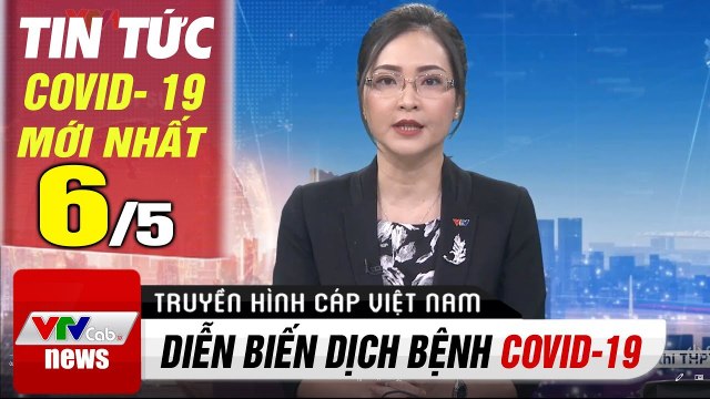 Tin tức corona sáng 6/5 - Tin Covid 19 Hôm Nay VTV1 VTV Cab
