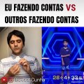 Eu fazendo contas vs outros fazendo contas 