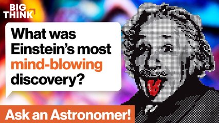 Ask an astronomer: What was Einstein’s most mind-blowing discovery?