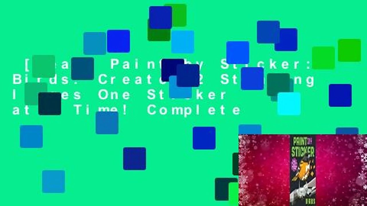 [Read] Paint by Sticker: Birds: Create 12 Stunning Images One Sticker at a Time! Complete