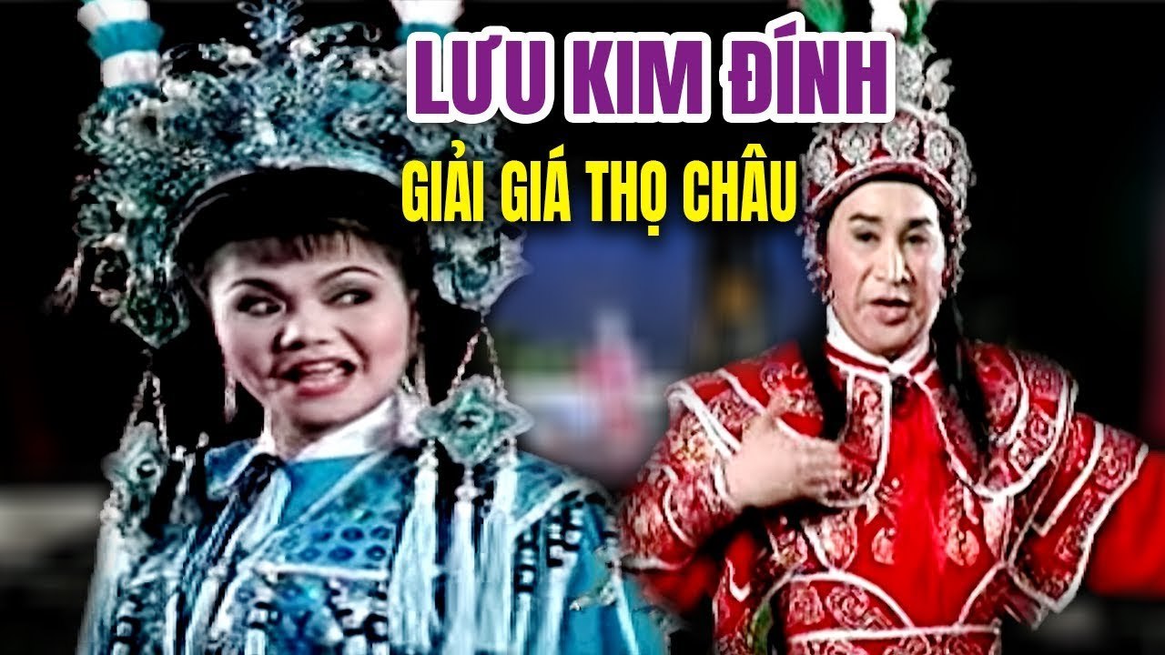 Cải Lương Sân Khấu  Lưu Kim Đính Giải Giá Thọ Châu - Kim tử Long Ngọc Huyền  cải lương hồ quảng