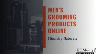 Best Men's Grooming Products Online- Himistry Naturals