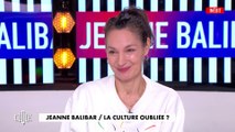 Jeanne Balibar : la culture oubliée ? - Clique - CANAL 