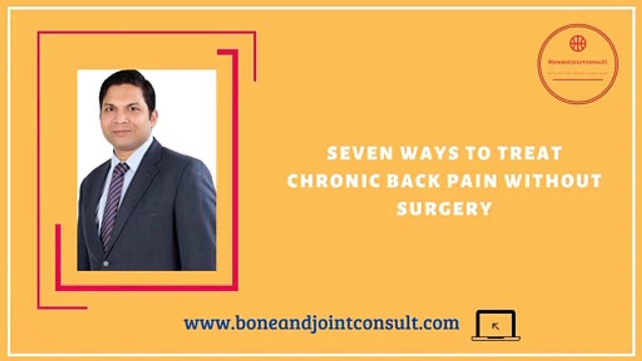 Seven Ways to Treat Chronic Back Pain Without Surgery-Bone and Joint Consult