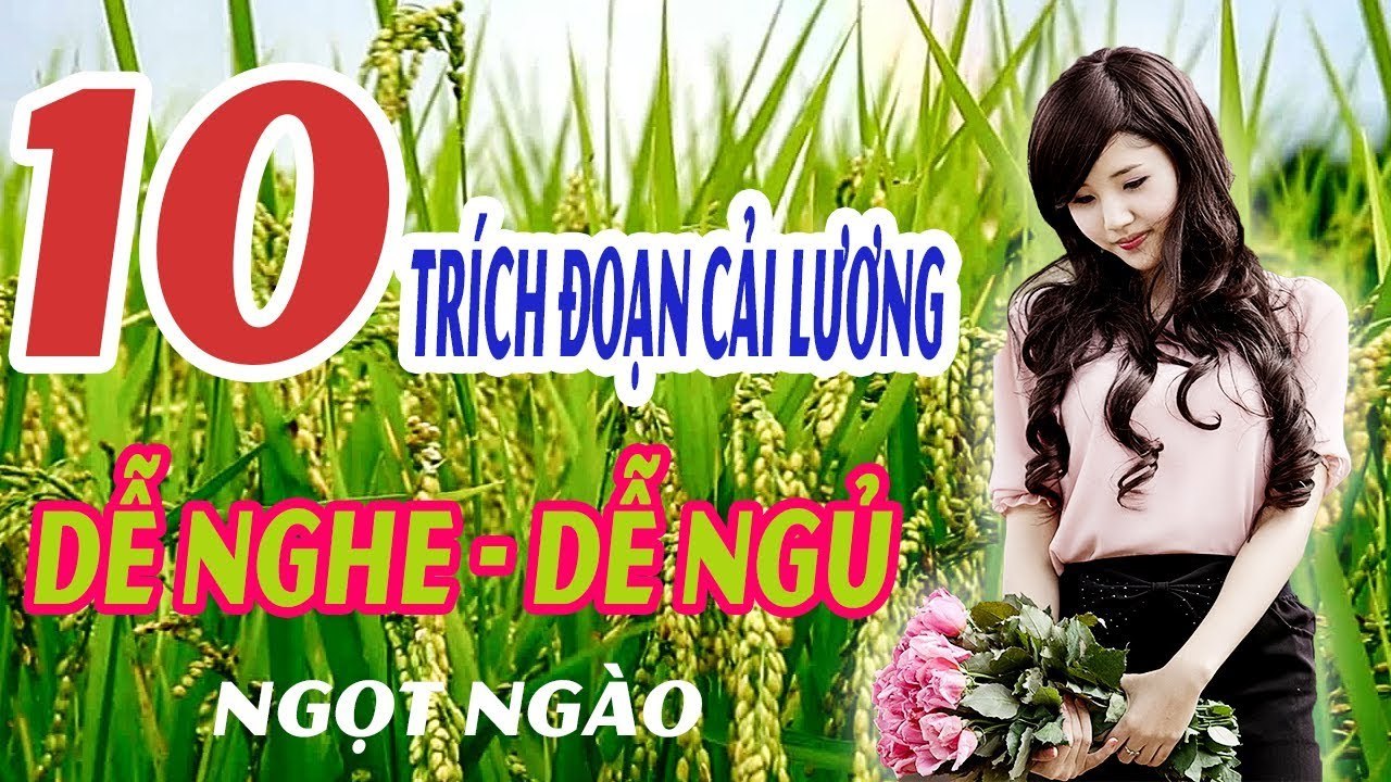 10 Trích Đoạn Cải Lương Xưa Chọn Lọc Dễ Nghe Mà Cũng Dễ Ngủ Hay Nhất Trước 1975 - Ngọt Ngào,Sâu Lắng