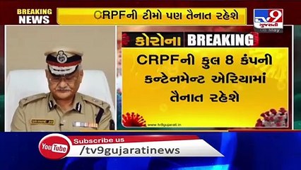 Coronavirus crisis _ RAF, CRPF teams to be deployed in red zones and containment zones of Ahmedabad