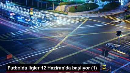 Futbolda ligler 12 Haziran'da başlıyor (1)
