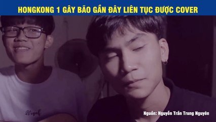 HONGKONG 1 GÂY BÃO GẦN ĐÂY LIÊN TỤC ĐƯỢC COVER