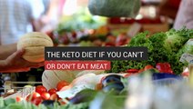 The Keto Diet If You Can't Or Don't Eat Meat